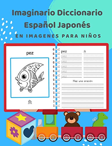 Imaginario Diccionario EspanOl Japon?s En Imagenes Para NinOs: 100 Lista De Vocabulario En Spanish Japanese Basico Juegos De Flashcards En ... Frecuencia Principiantes. 3 (Spanish Edition)