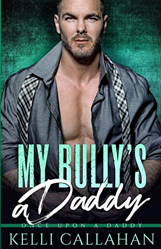 My Bully's Daddy (Once Upon A Daddy)