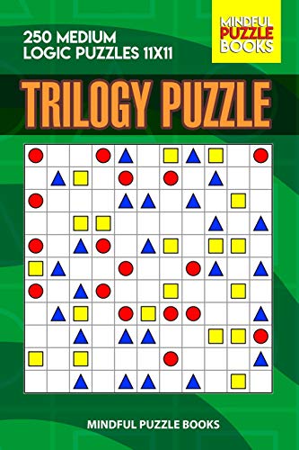 Trilogy Puzzle: 250 Medium Logic Puzzles 11X11 (Trilogy Puzzles)