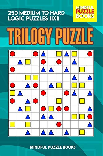 Trilogy Puzzle: 250 Medium To Hard Logic Puzzles 11X11 (Trilogy Puzzles)