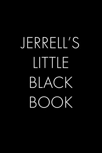 Jerrell's Little Black Book: The Perfect Dating Companion For A Handsome Man Named Jerrell. A Secret Place For Names, Phone Numbers, And Addresses.