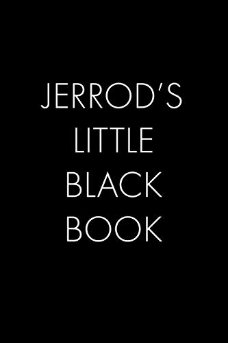 Jerrod's Little Black Book: The Perfect Dating Companion For A Handsome Man Named Jerrod. A Secret Place For Names, Phone Numbers, And Addresses.