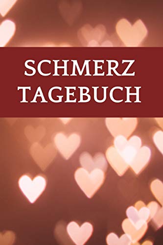 Schmerz Tagebuch: Dein T?glicher Begleiter Gegen Den Schmerz - 110 Vorgefertigte Seiten Zum Selber Ausf?llen - (German Edition)
