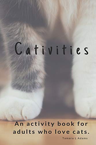 Cativities: An Adult Activity Book For People Who Love Cats!