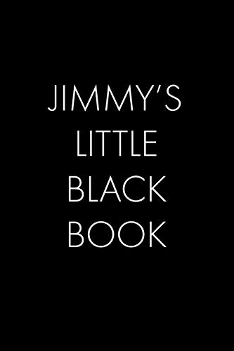 Jimmy's Little Black Book: The Perfect Dating Companion For A Handsome Man Named Jimmy. A Secret Place For Names, Phone Numbers, And Addresses.