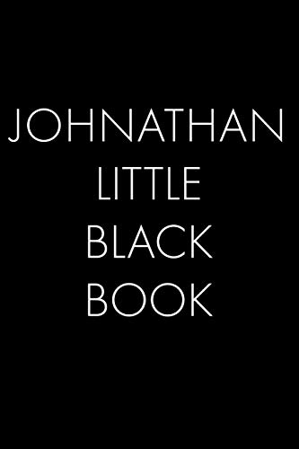Johnathan's Little Black Book: The Perfect Dating Companion For A Handsome Man Named Johnathan. A Secret Place For Names, Phone Numbers, And Addresses.