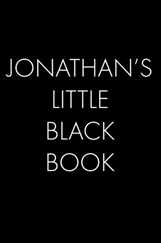 Jonathan's Little Black Book: The Perfect Dating Companion For A Handsome Man Named Jonathan. A Secret Place For Names, Phone Numbers, And Addresses.