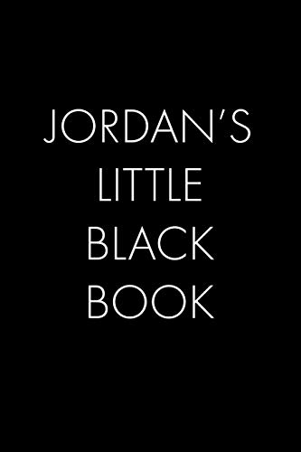 Jordan's Little Black Book: The Perfect Dating Companion For A Handsome Man Named Jordan. A Secret Place For Names, Phone Numbers, And Addresses.