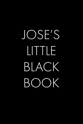 Jose's Little Black Book: The Perfect Dating Companion For A Handsome Man Named Jose. A Secret Place For Names, Phone Numbers, And Addresses.
