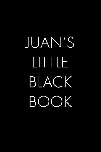 Juan's Little Black Book: The Perfect Dating Companion For A Handsome Man Named Juan. A Secret Place For Names, Phone Numbers, And Addresses.