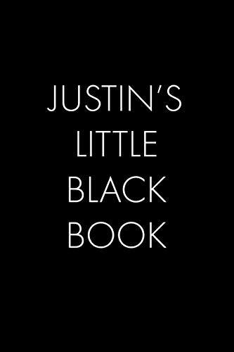 Justin's Little Black Book: The Perfect Dating Companion For A Handsome Man Named Justin. A Secret Place For Names, Phone Numbers, And Addresses.