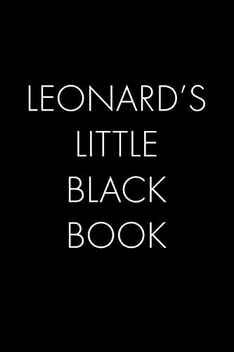 Leonard's Little Black Book: The Perfect Dating Companion For A Handsome Man Named Leonard. A Secret Place For Names, Phone Numbers, And Addresses.
