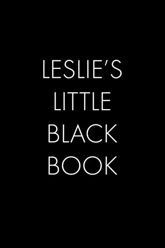 Leslie's Little Black Book: The Perfect Dating Companion For A Handsome Man Named Leslie. A Secret Place For Names, Phone Numbers, And Addresses.