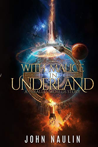 With Malice In Underland: A Parallel Worlds Story