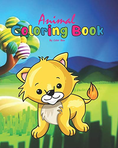 Animal Coloring Book: Coloring Books For Kids And Toddlers, Cute Animals Coloring, Children Activity Books For Kids Ages 2-4, 4-8, Boys, Girls, Fun ... Learning Of Animals (Animal Coloring Books)