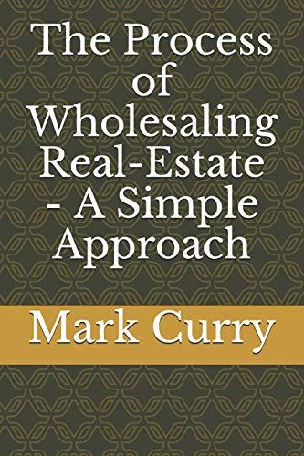 The Process Of Wholesaling Real-Estate - A Simple Approach
