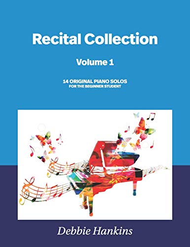 Recital Collection Volume 1: 14 Original Piano Solos For The Beginner Student