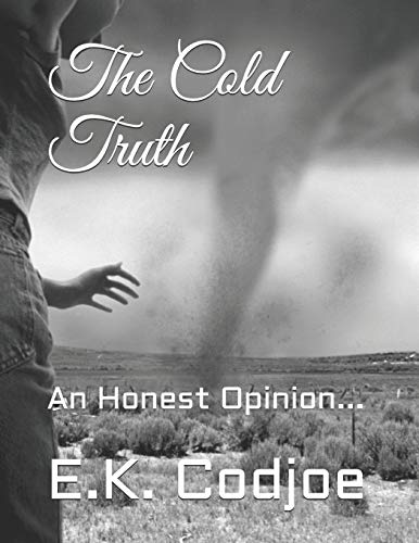 The Cold Truth: An Honest Opinion...