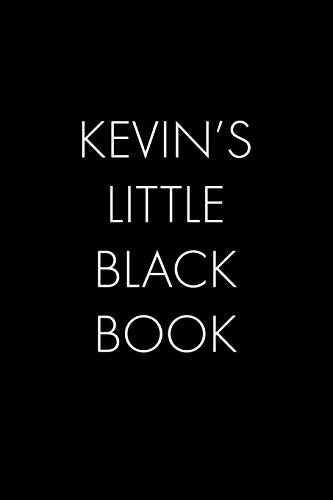 Kevin's Little Black Book: The Perfect Dating Companion For A Handsome Man Named Kevin. A Secret Place For Names, Phone Numbers, And Addresses.