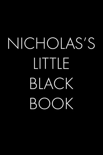 Nicholas's Little Black Book: The Perfect Dating Companion For A Handsome Man Named Nicholas. A Secret Place For Names, Phone Numbers, And Addresses.