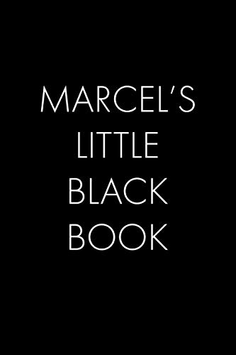 Marcel's Little Black Book: The Perfect Dating Companion For A Handsome Man Named Marcel. A Secret Place For Names, Phone Numbers, And Addresses.