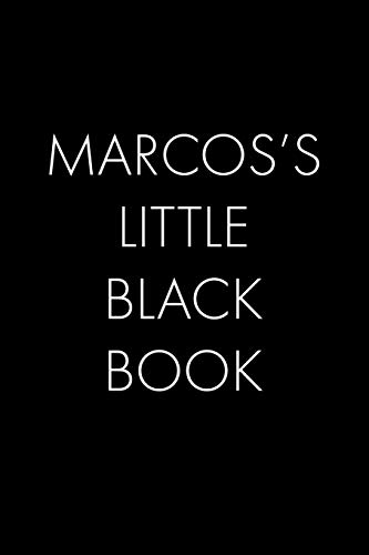 Marcos's Little Black Book: The Perfect Dating Companion For A Handsome Man Named Marcos. A Secret Place For Names, Phone Numbers, And Addresses.