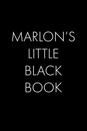 Marlon's Little Black Book: The Perfect Dating Companion For A Handsome Man Named Marlon. A Secret Place For Names, Phone Numbers, And Addresses.