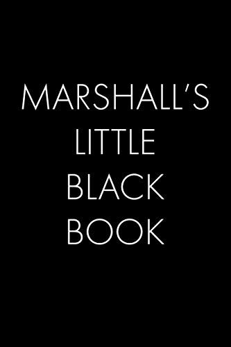 Marshall's Little Black Book: The Perfect Dating Companion For A Handsome Man Named Marshall. A Secret Place For Names, Phone Numbers, And Addresses.