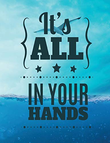 It?S All In Your Hands: A4 Format | 112 Seiten | Notizbuch Mit Register | Notizbuch F?r Jungen Und M?dchen | Ideal Als Tagebuch, Skizzenbuch, Sketchbook, Zeichenbuch Oder Leeres Malbuch