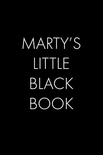 Marty's Little Black Book: The Perfect Dating Companion For A Handsome Man Named Marty. A Secret Place For Names, Phone Numbers, And Addresses.
