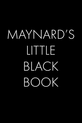 Maynard's Little Black Book: The Perfect Dating Companion For A Handsome Man Named Maynard. A Secret Place For Names, Phone Numbers, And Addresses.