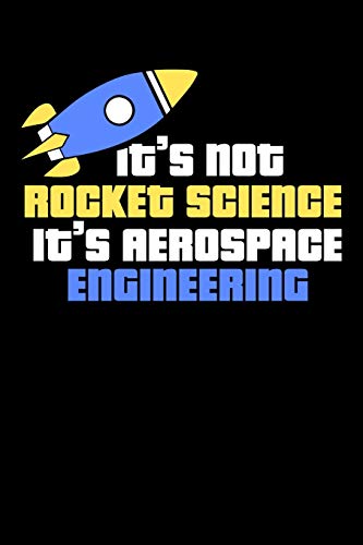 It's Not Rocket Science It's Aerospace Engineering: 120 Pages I 6X9 I Dot Grid I Funny Science, Space & Galaxy Gift I Moon & Planet