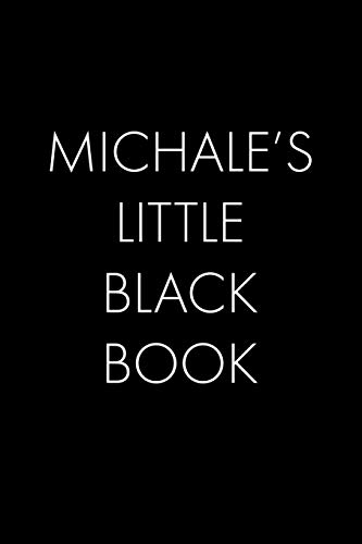 Michale's Little Black Book: The Perfect Dating Companion For A Handsome Man Named Michale. A Secret Place For Names, Phone Numbers, And Addresses.