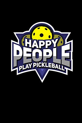Happy People Play Pickleball: 120 Pages I 6X9 I Dot Grid I Funny Pickleball Gifts For Sport Enthusiasts