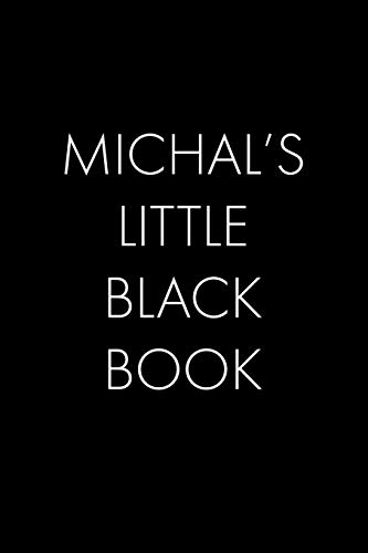 Michal's Little Black Book: The Perfect Dating Companion For A Handsome Man Named Michal. A Secret Place For Names, Phone Numbers, And Addresses.