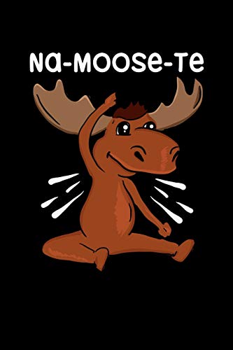 Na-Moose-Te: 120 Pages I 6X9 I Dot Grid I Funny Gym & Fitness Instructor Gifts Apparel