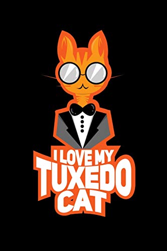 I Love My Tuxedo Cat: 120 Pages I 6X9 I Dot Grid I Funny Business, Office & Kitten Gifts