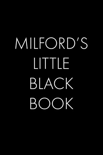 Milford's Little Black Book: The Perfect Dating Companion For A Handsome Man Named Milford. A Secret Place For Names, Phone Numbers, And Addresses.