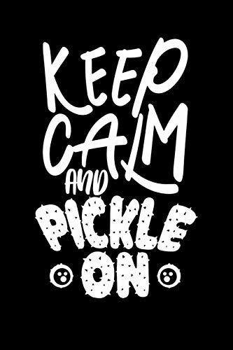 Keep Calm And Pickle On: 120 Pages I 6X9 I Dot Grid I Funny Pickleball Gifts Fur Sport Enthusiasts - 9781074486471
