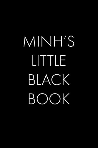 Minh's Little Black Book: The Perfect Dating Companion For A Handsome Man Named Minh. A Secret Place For Names, Phone Numbers, And Addresses.