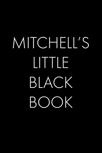 Mitchell's Little Black Book: The Perfect Dating Companion For A Handsome Man Named Mitchell. A Secret Place For Names, Phone Numbers, And Addresses.
