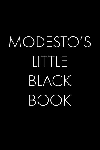 Modesto's Little Black Book: The Perfect Dating Companion For A Handsome Man Named Modesto. A Secret Place For Names, Phone Numbers, And Addresses.