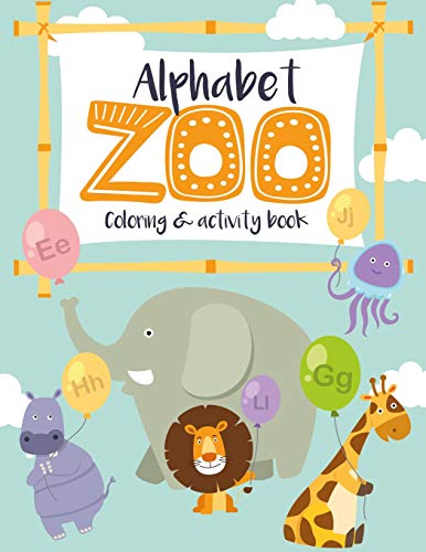 Alphabet Zoo Coloring & Activity Book: Puzzles & Coloring For Kids Aged For Kindergarten To Grade 2. Includes Handwriting Practice
