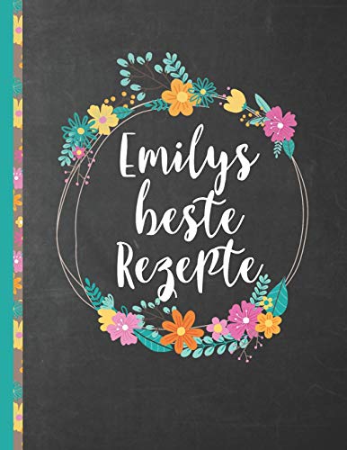 Emilys Beste Rezepte: Das Personalisierte Rezeptbuch "Emily" Zum Selberschreiben F?r 120 Rezept Favoriten Mit Inhaltsverzeichnis Uvm. Û Schwarzes ... Softcover (Leeres Kochbuch) (German Edition)