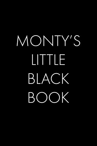 Monty's Little Black Book: The Perfect Dating Companion For A Handsome Man Named Monty. A Secret Place For Names, Phone Numbers, And Addresses.