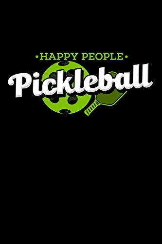 Happy People Pickleball: 120 Pages I 6X9 I Dot Grid I Funny Pickleball Gifts Fur Sport Enthusiasts - 9781074557867