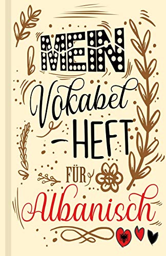 Albanisches Vokabelbuch - Mein Vokabelheft F?r Albanisch (Lernhilfe): Leeres Heft F?r Albanische Vokabeln Zum Albanisch Lernen, F?r Sprachkurs, ... Geschenk F?r Sprachsch?ler (German Edition)