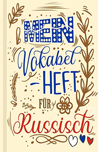 Russisches Vokabelbuch - Mein Vokabelheft F?r Russisch (Lernhilfe): Leeres Heft F?r Russische Vokabeln Zum Russisch Lernen, F?r Sprachkurs, Unterricht ... Geschenk F?r Sprachsch?ler (German Edition)