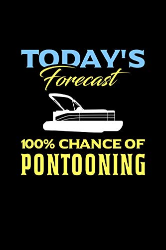 Today's Furecast 100% Chance Of Pontooning: 120 Pages I 6X9 I Dot Grid I Funny Boating, Sailing & Vacation Gifts - 9781074561796