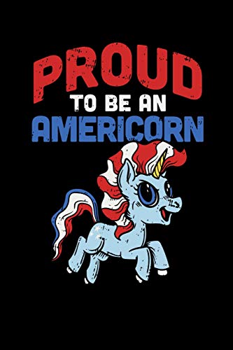 Proud To Be An Americorn: 120 Pages I 6X9 I Dot Grid I Funny 4Th Of July, Patriotic, Liberty & 1776 Gifts